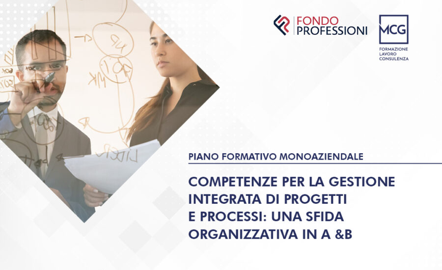 Competenze per la gestione integrata di progetti e processi: una sfida organizzativa in A&B