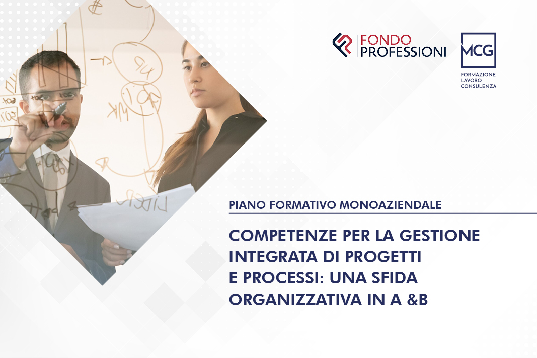 Competenze per la gestione integrata di progetti e processi: una sfida organizzativa in A&B